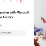 Data Integration with Microsoft Azure Data Factory Week 4 | Test prep Quiz Answers