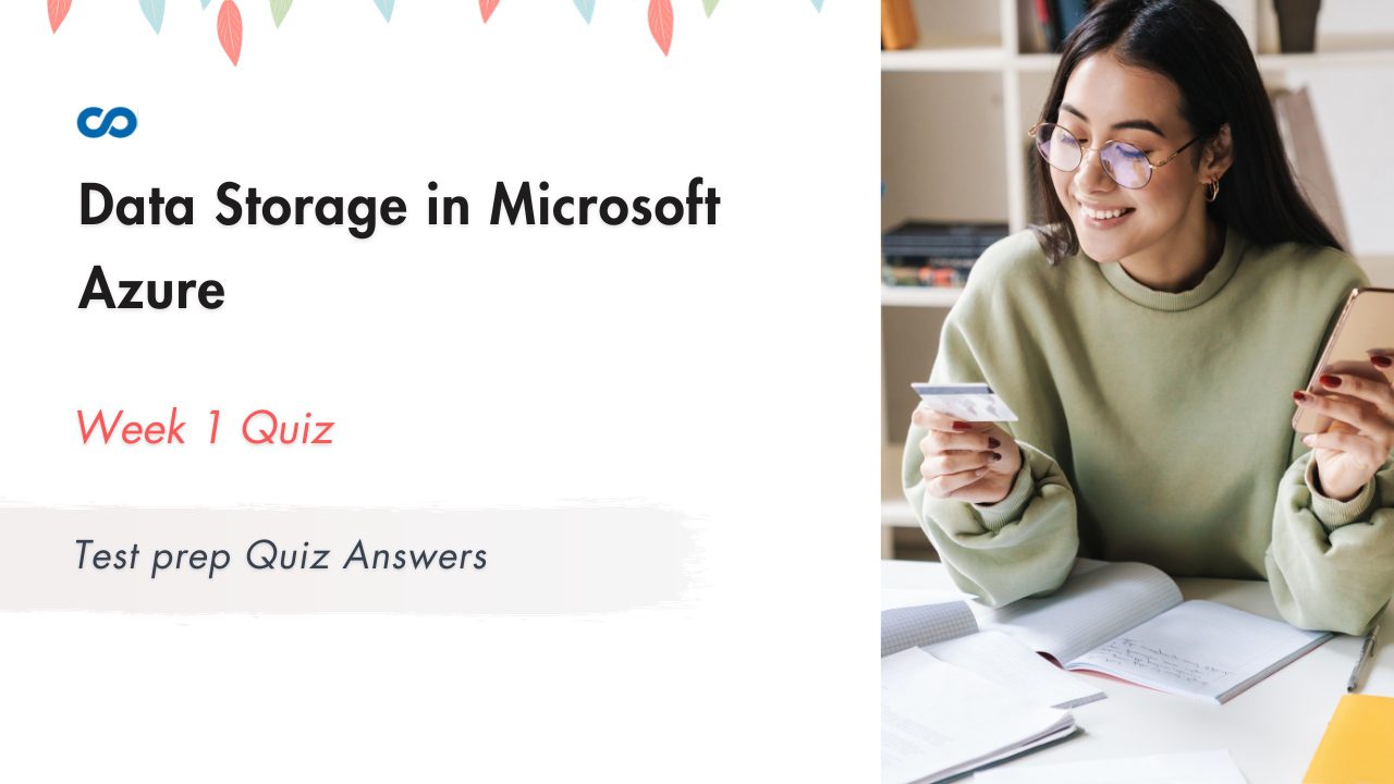 Data Storage in Microsoft Azure Week 1 | Test prep Quiz Answers