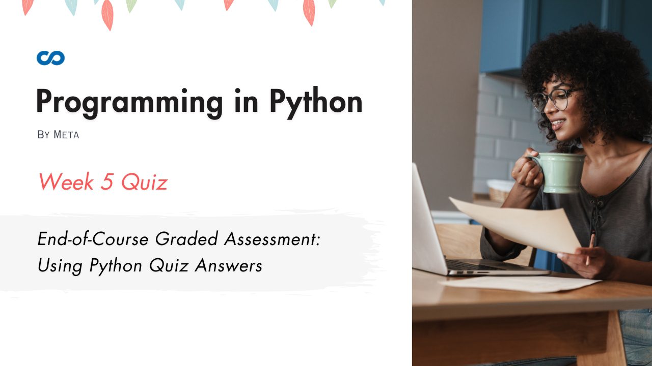 End-of-Course Graded Assessment: Using Python Quiz Answers