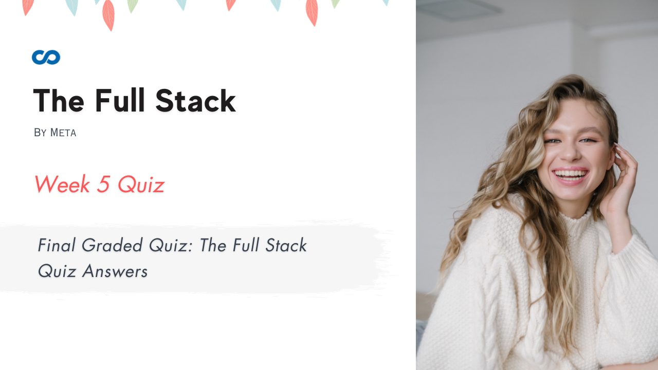 Final Graded Quiz: The Full Stack Quiz Answers