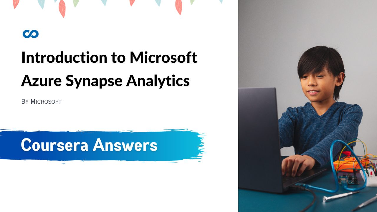 Introduction to Microsoft Azure Synapse Analytics Coursera Quiz Answers