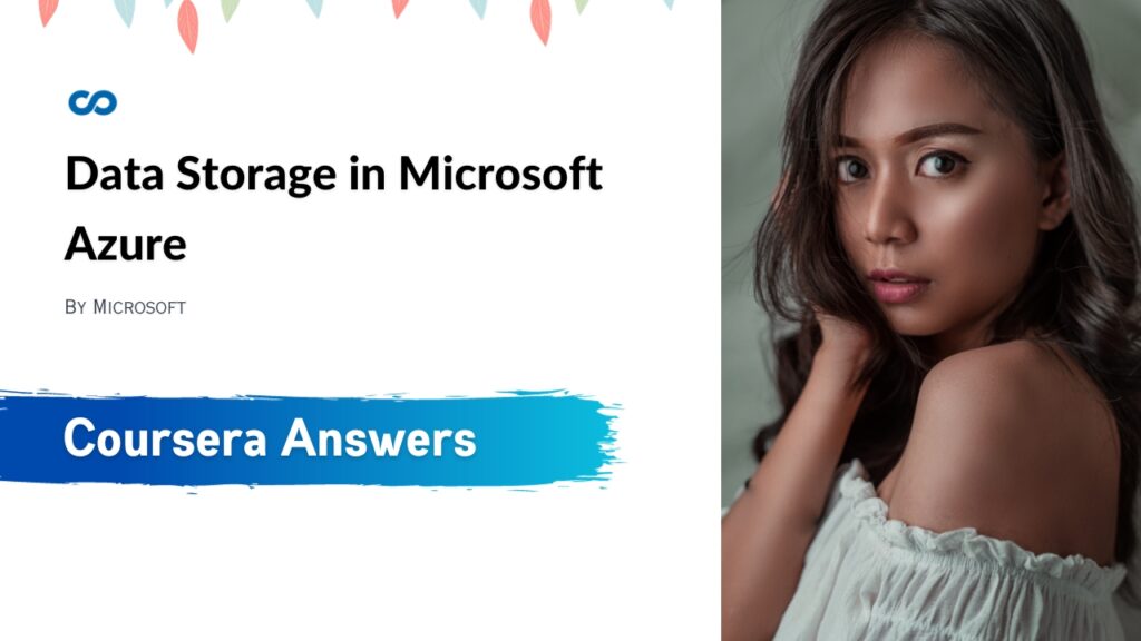 Data Storage in Microsoft Azure Coursera Quiz Answers