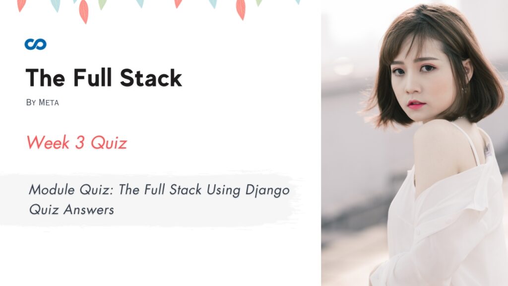 Module Quiz: The Full Stack Using Django Quiz Answers