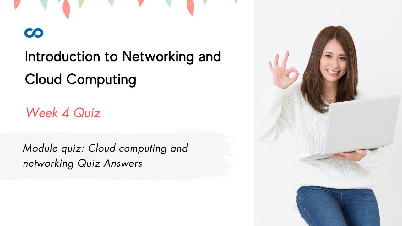 Module quiz Cloud computing and networking Quiz Answers
