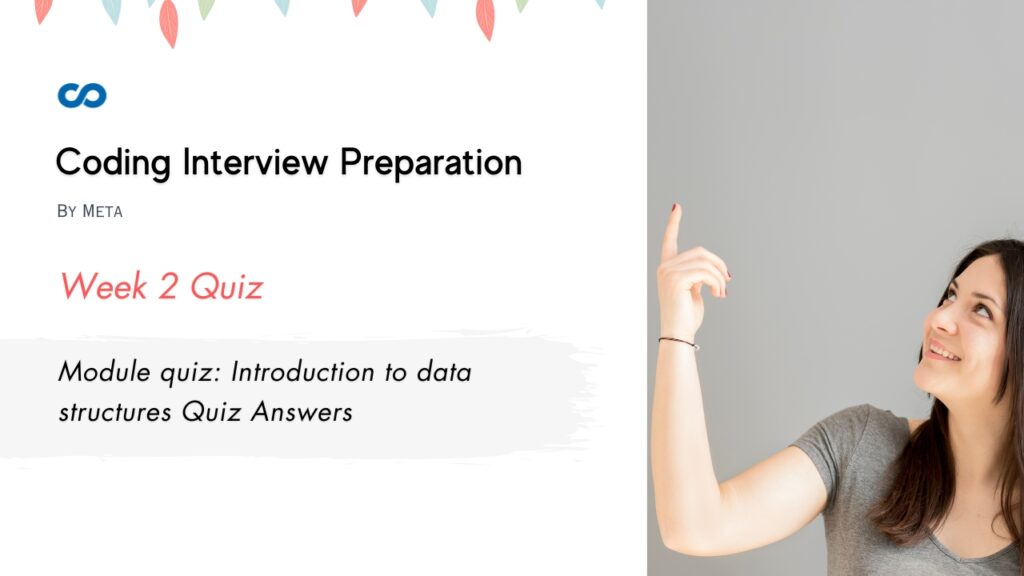 Module quiz: Introduction to data structures Quiz Answers