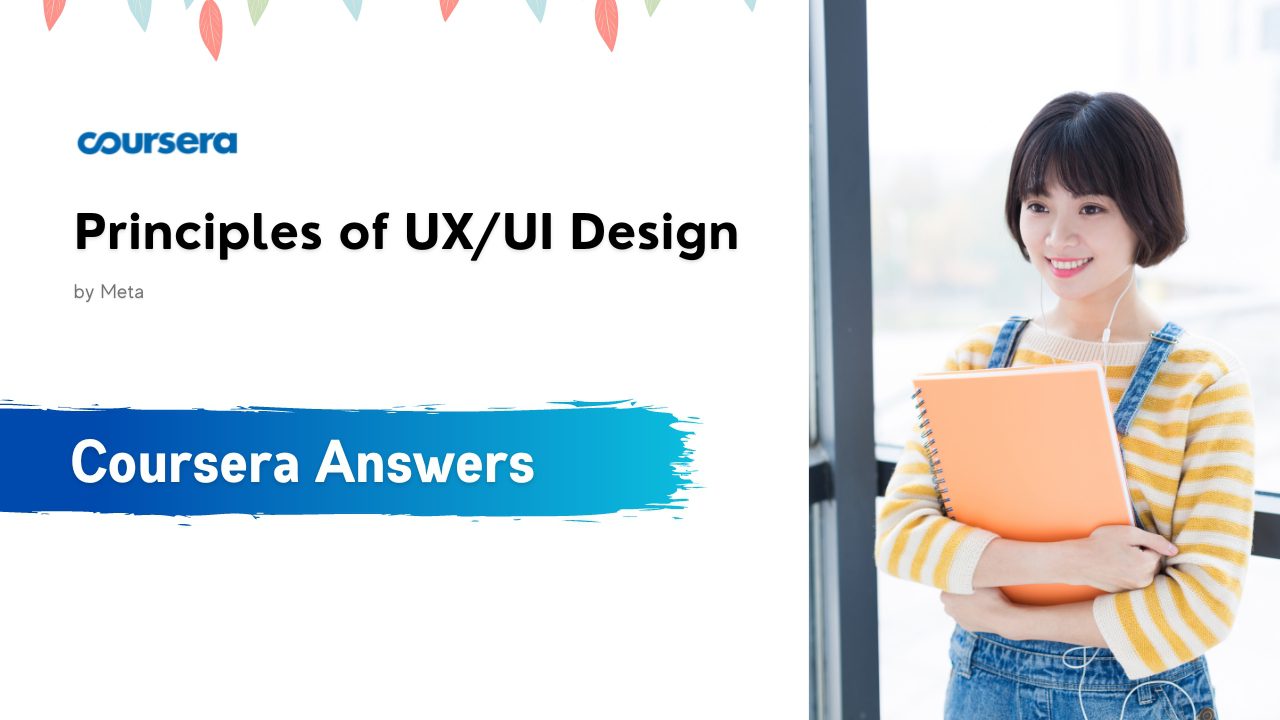 Principles of UXUI Design Coursera Quiz Answers