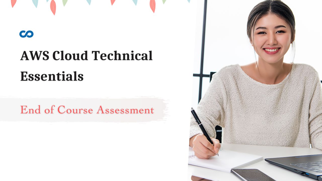 AWS Cloud Technical Essentials End of Course Assessment Quiz Answers