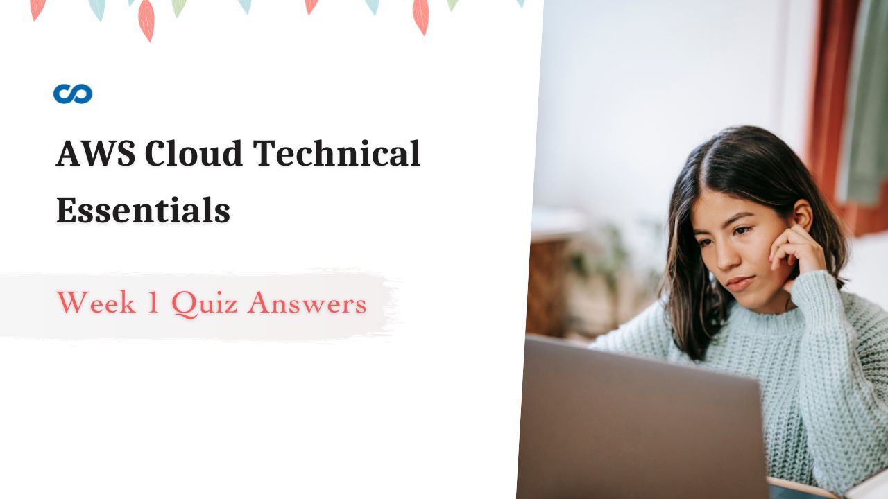 AWS Cloud Technical Essentials Week 1 Quiz Answers