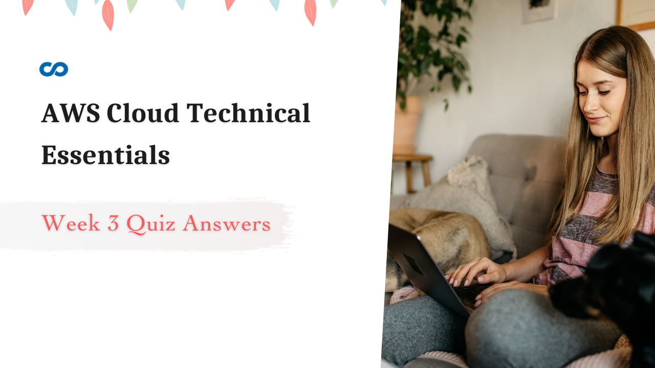 AWS Cloud Technical Essentials Week 3 Quiz Answers