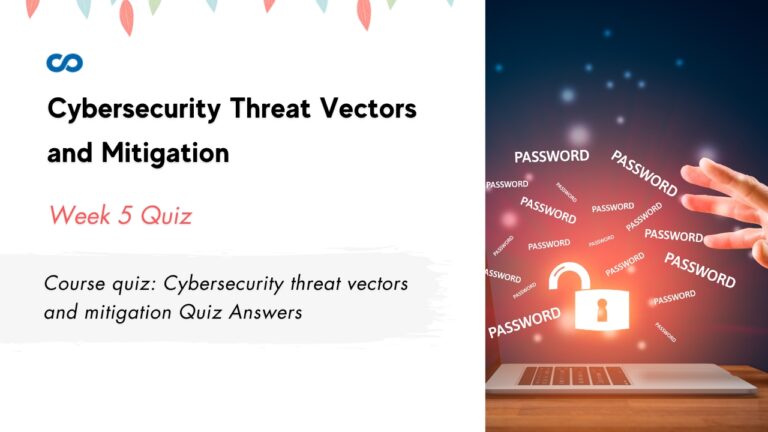 Course Quiz: Cybersecurity Threat Vectors And Mitigation Quiz Answers