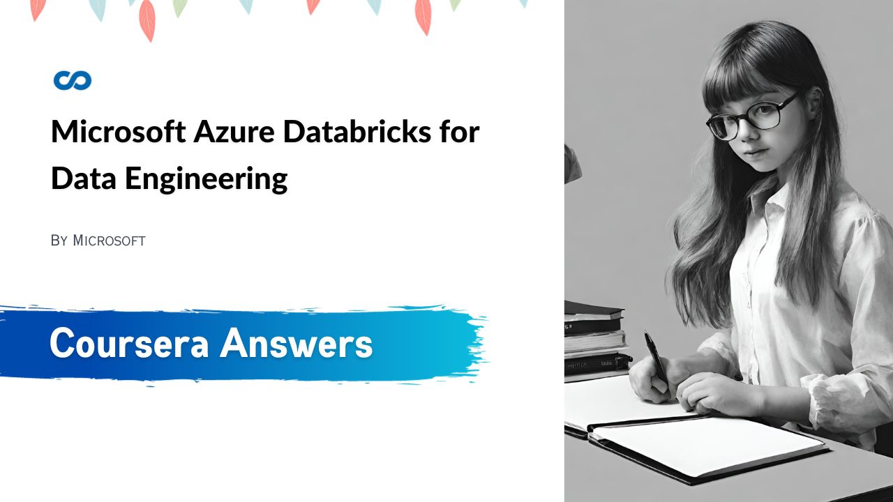 Microsoft Azure Databricks for Data Engineering Coursera Quiz Answers