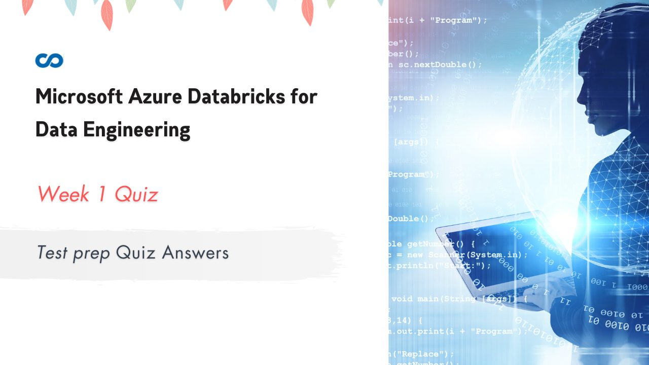 Microsoft Azure Databricks for Data Engineering Week 1 Test prep Quiz Answers