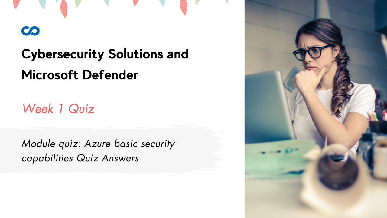 Module quiz Azure basic security capabilities Quiz Answers