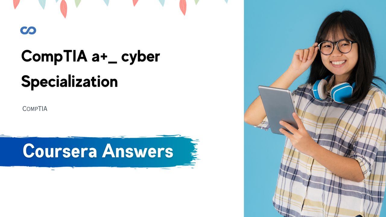 CompTIA a+_ cyber Specialization Coursera Quiz Answers