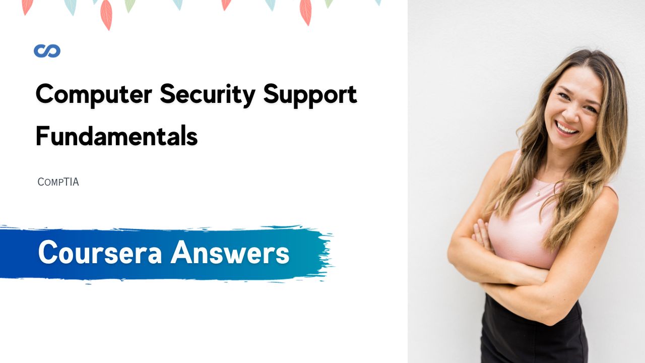 Computer Security Support Fundamentals Coursera Quiz Answers