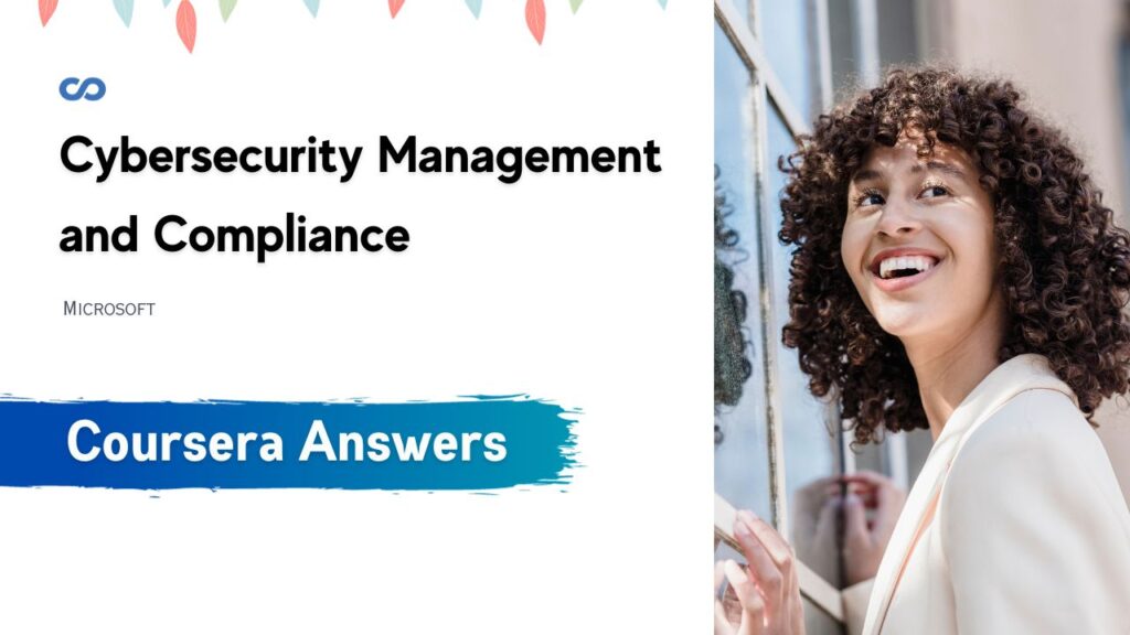 Cybersecurity Management and Compliance Coursera Quiz Answers