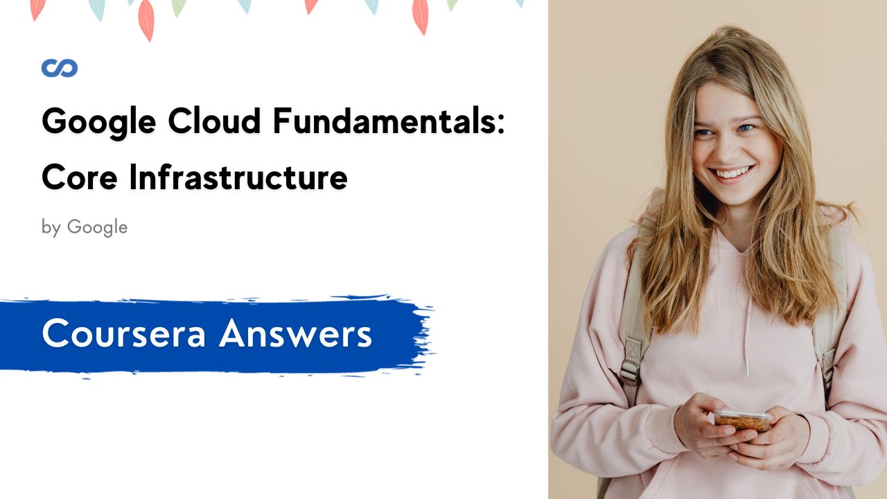 Google Cloud Fundamentals Core Infrastructure Coursera Quiz Answers