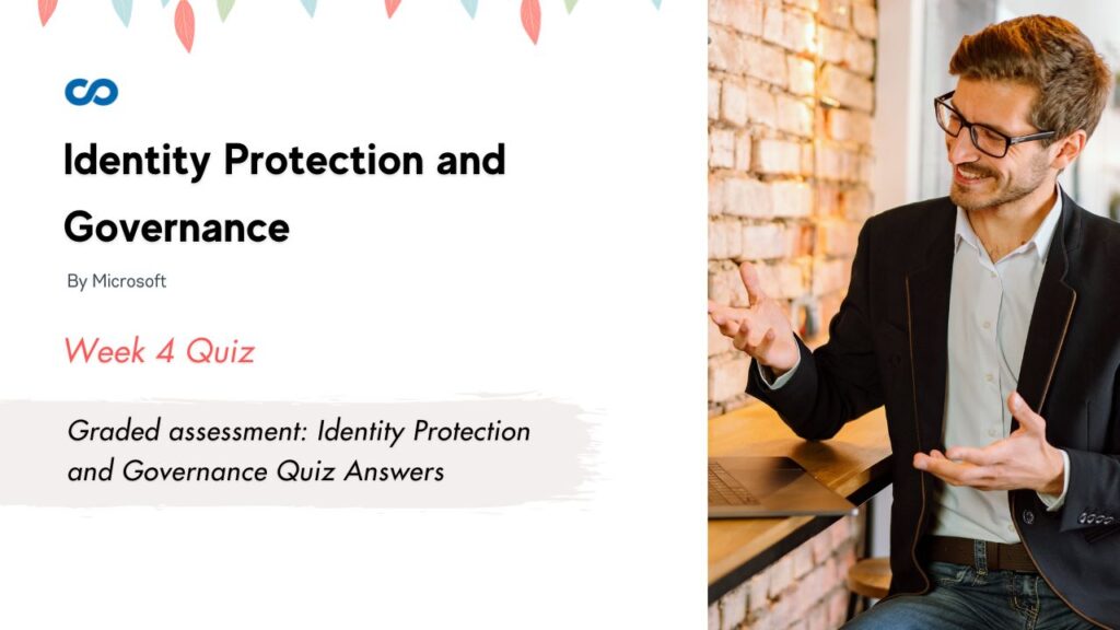 Graded assessment: Identity Protection and Governance Quiz Answers