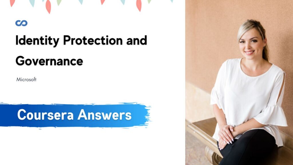 Identity Protection and Governance Coursera Quiz Answers