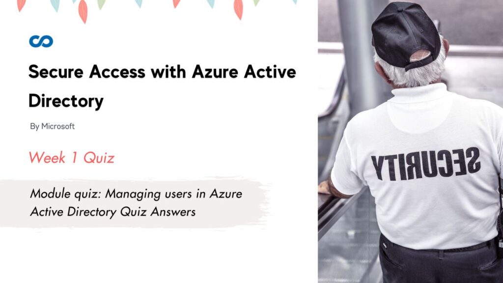 Module quiz: Managing users in Azure Active Directory Quiz Answers