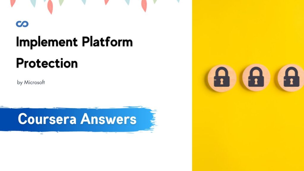 Implement Platform Protection Coursera Quiz Answers