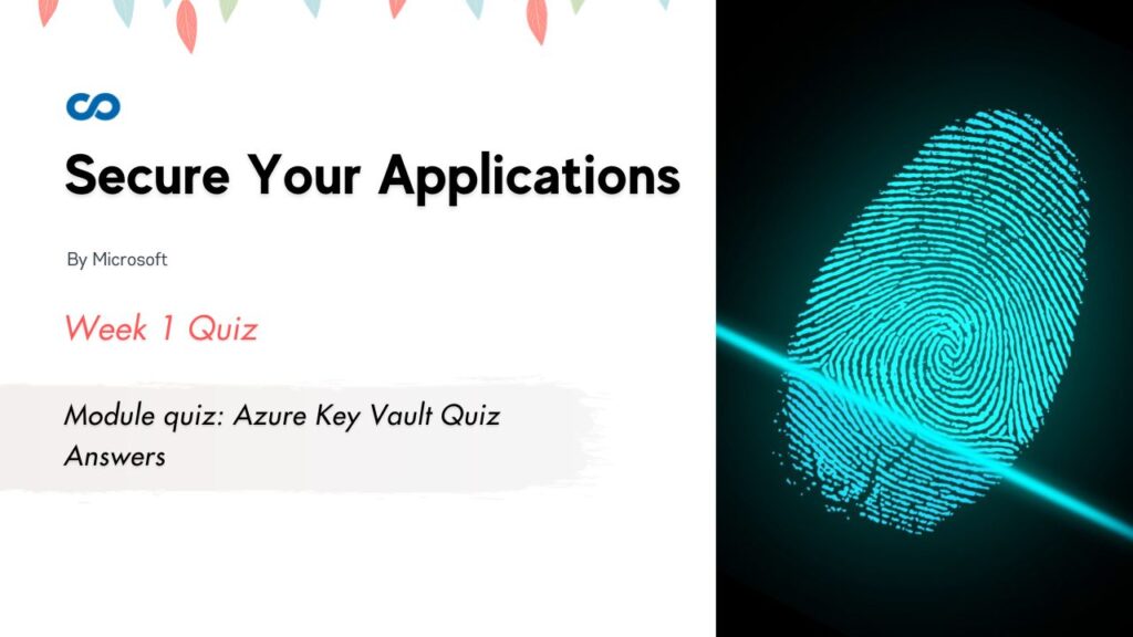 Module quiz: Azure Key Vault Quiz Answers