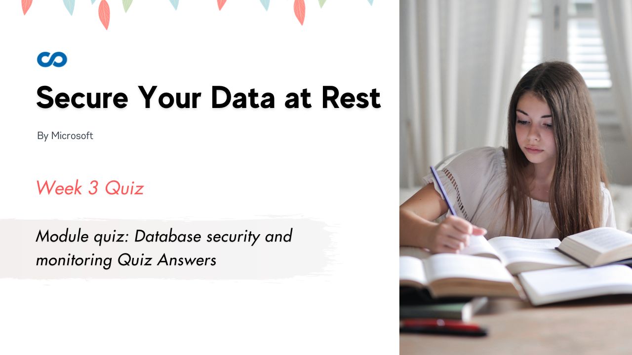 Module quiz Database security and monitoring Quiz Answers