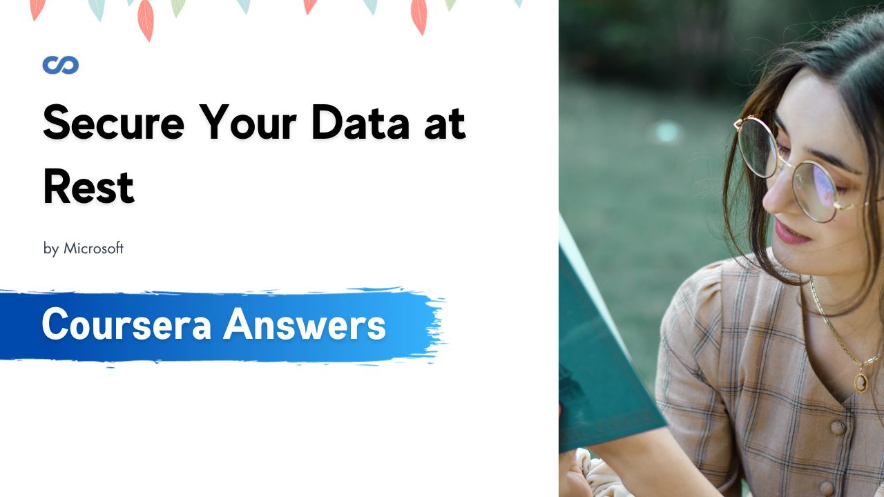 Secure Your Data at Rest Coursera Quiz Answers