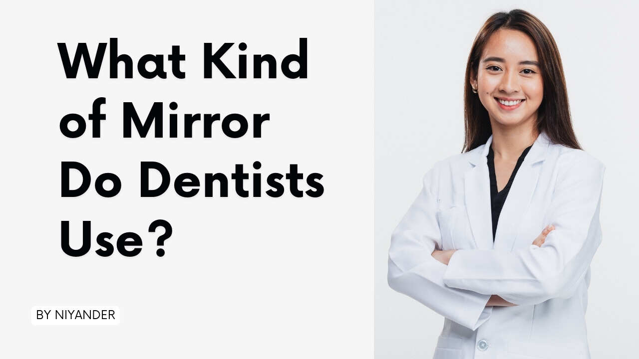 Dentists use which mirror