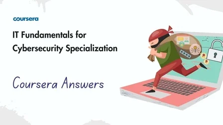 IT Fundamentals for Cybersecurity Specialization Coursera Quiz Answers