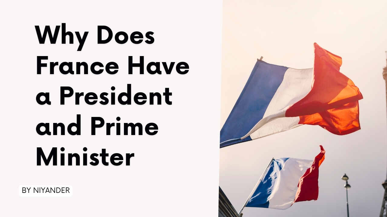 Why Does France Have a President and Prime Minister