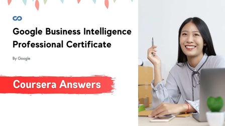 Google Business Intelligence Professional Certificate Coursera Quiz Answers