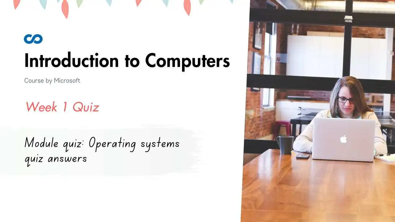 Module quiz: Operating systems quiz answers