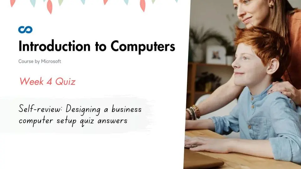 Self-review: Designing a business computer setup quiz answers