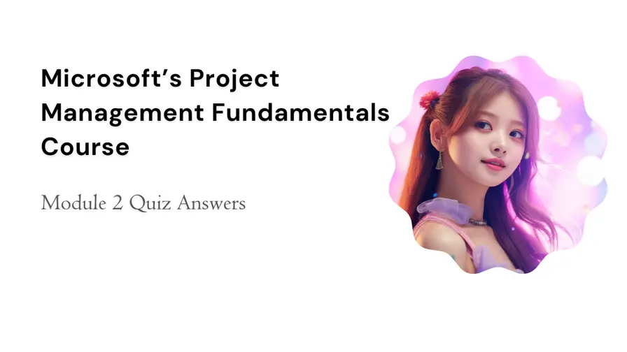 Project Management Fundamentals: Module 2 Quiz Answers