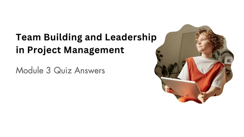 Module quiz: Project Leadership Answer Key