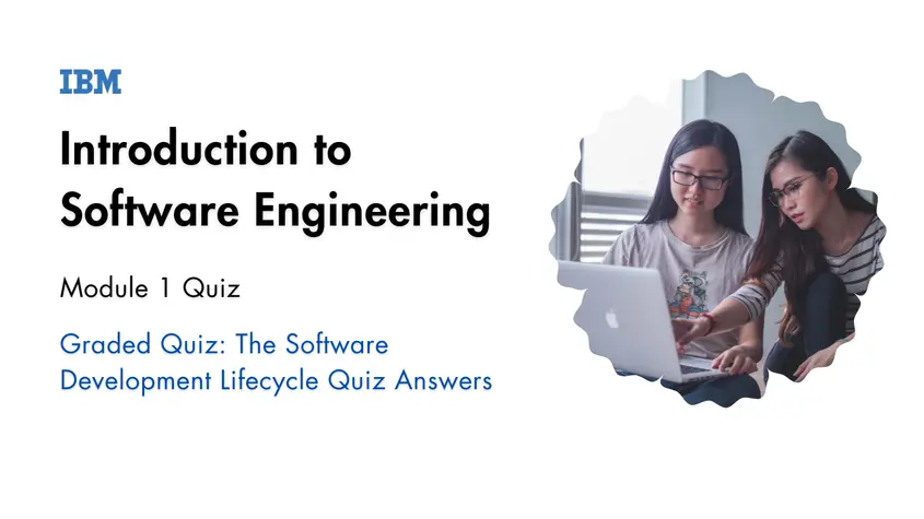 Introduction to Software Engineering Module 1 Quiz Answers