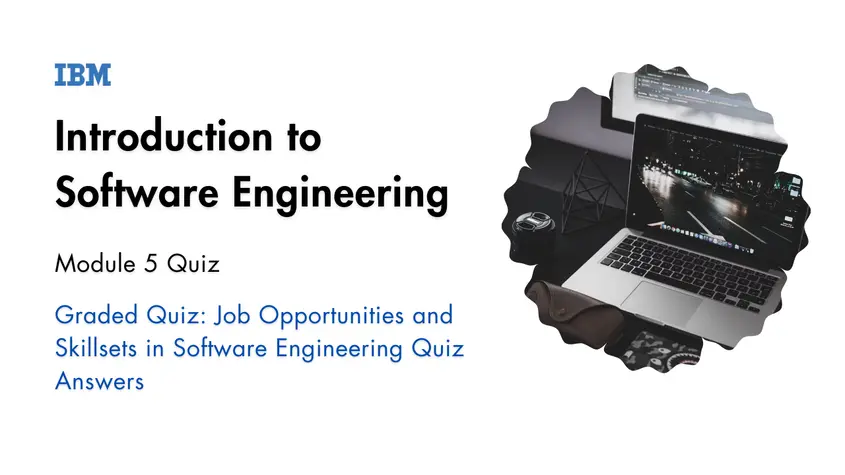 Introduction to Software Engineering Module 5 Quiz Answers