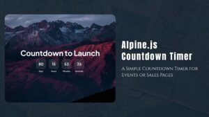 How to Create a Countdown Timer with Alpine.js
