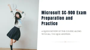 Microsoft SC-900 Exam Preparation and Practice Quiz Answers + Review